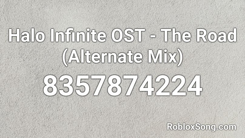 Halo Infinite Soundtrack - The Road (Alt. Mix) Roblox ID