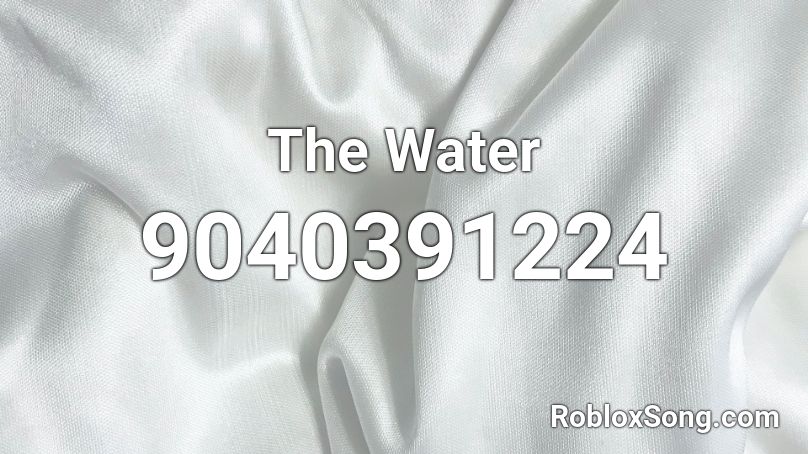 The Water Roblox ID