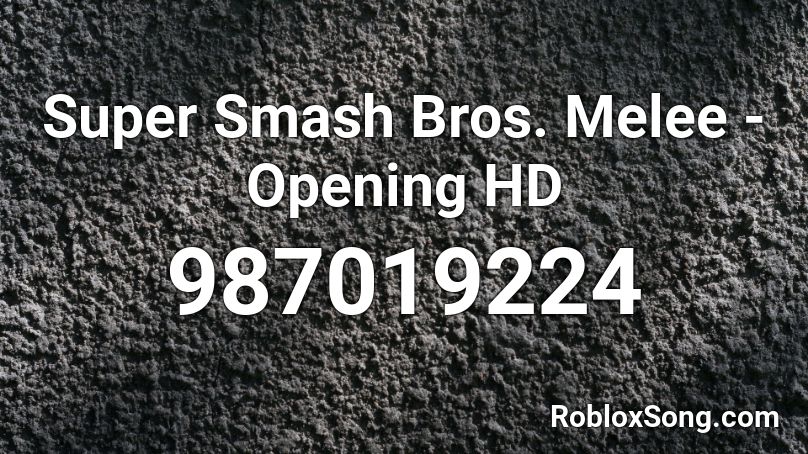 Super Smash Bros. Melee - Opening HD Roblox ID