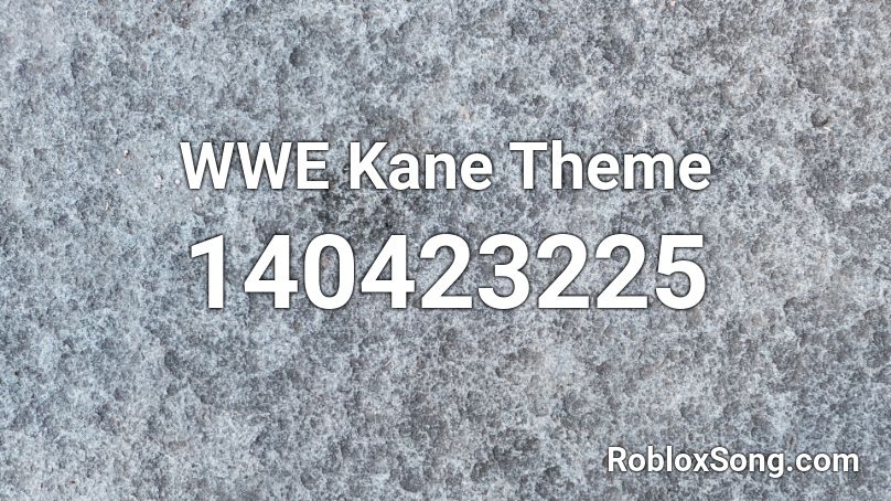 WWE Kane Theme Roblox ID