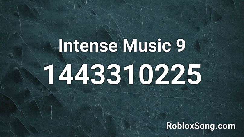 Intense Music 9 Roblox ID