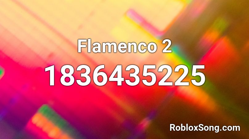 Flamenco 2 Roblox ID