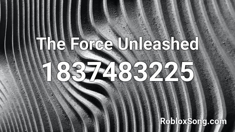 The Force Unleashed Roblox ID