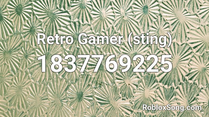 Retro Gamer (sting) Roblox ID