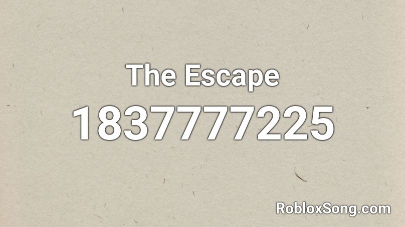 The Escape Roblox ID