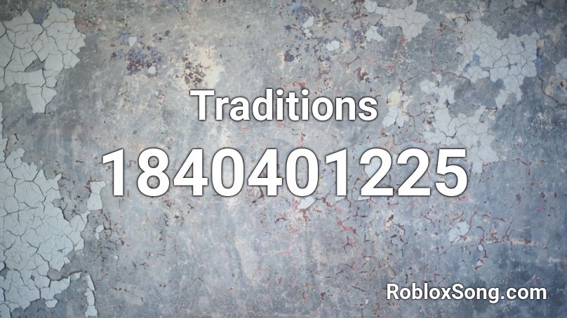 Traditions Roblox ID