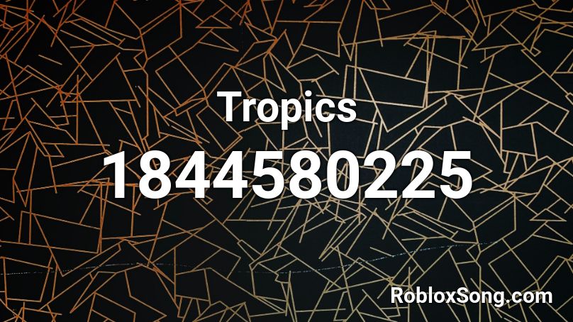 Tropics Roblox ID