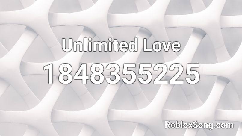 Unlimited Love Roblox ID