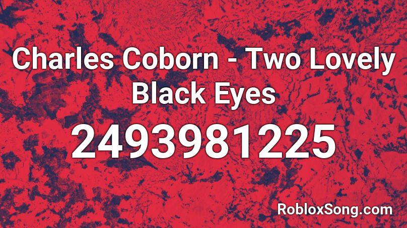 Charles Coborn - Two Lovely Black Eyes Roblox ID