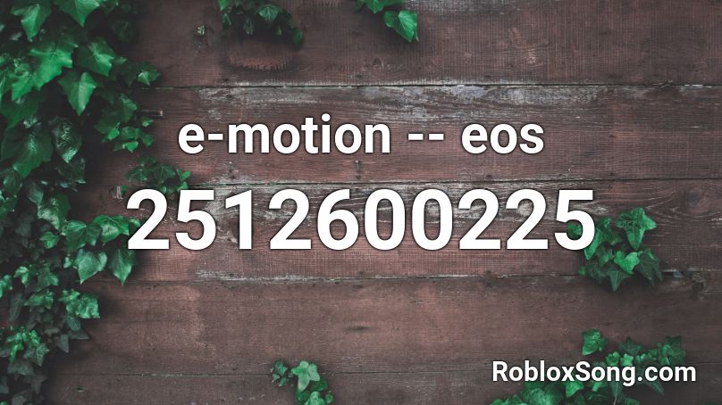 e-motion -- eos Roblox ID
