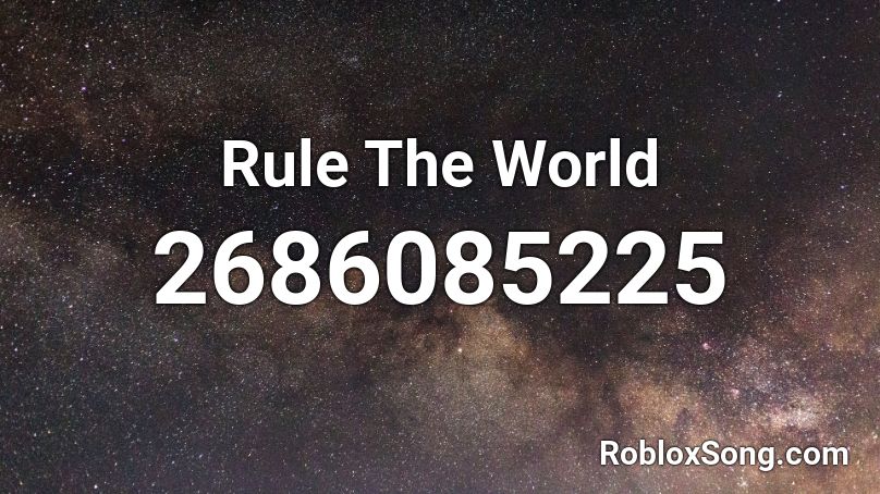 Rule The World Roblox ID