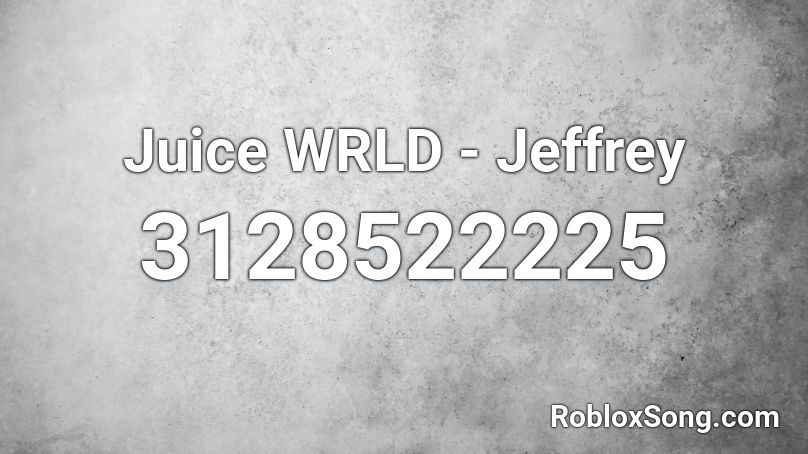 Juice WRLD - Jeffrey Roblox ID