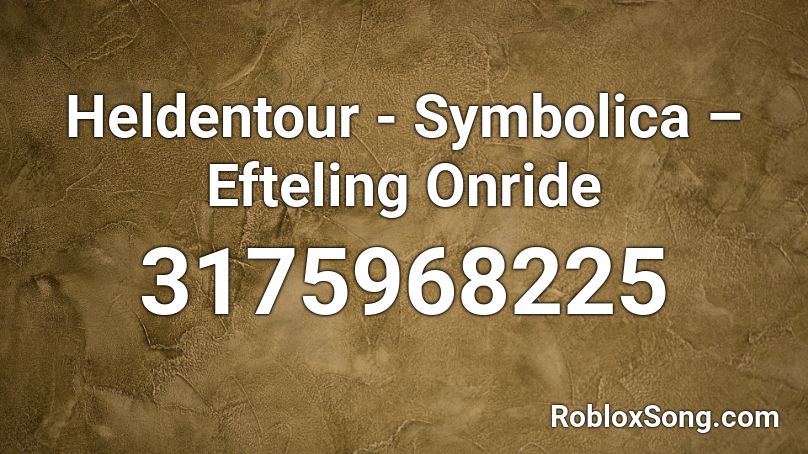 Heldentour - Symbolica – Efteling Onride Roblox ID