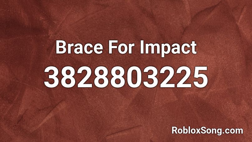 Brace For Impact Roblox ID