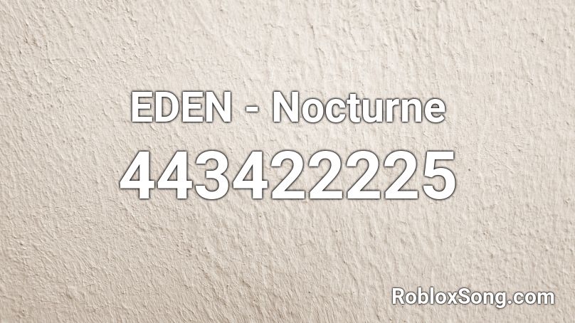 EDEN - Nocturne  Roblox ID
