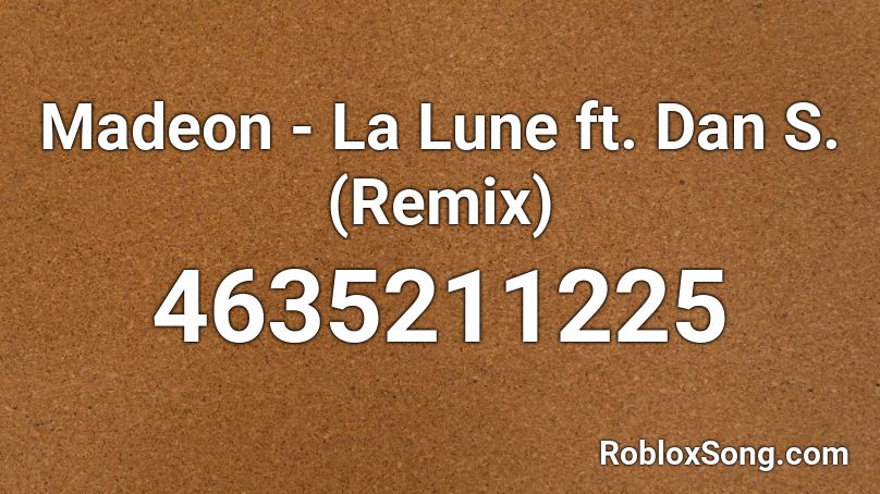 Madeon - La Lune ft. Dan S. (Remix) Roblox ID