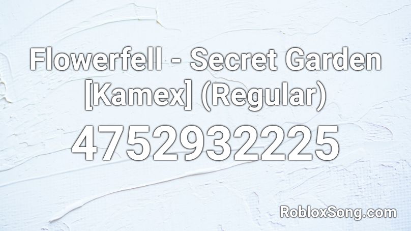 Flowerfell - Secret Garden [Kamex] (Regular) Roblox ID