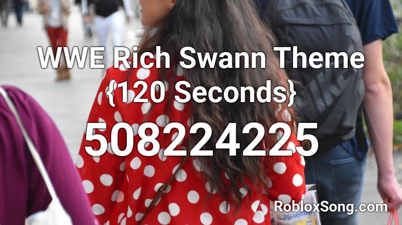 WWE Rich Swann Theme {120 Seconds} Roblox ID