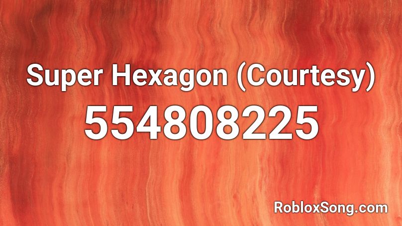 Super Hexagon (Courtesy) Roblox ID