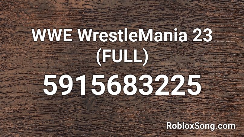 WWE WrestleMania 23 (FULL) Roblox ID