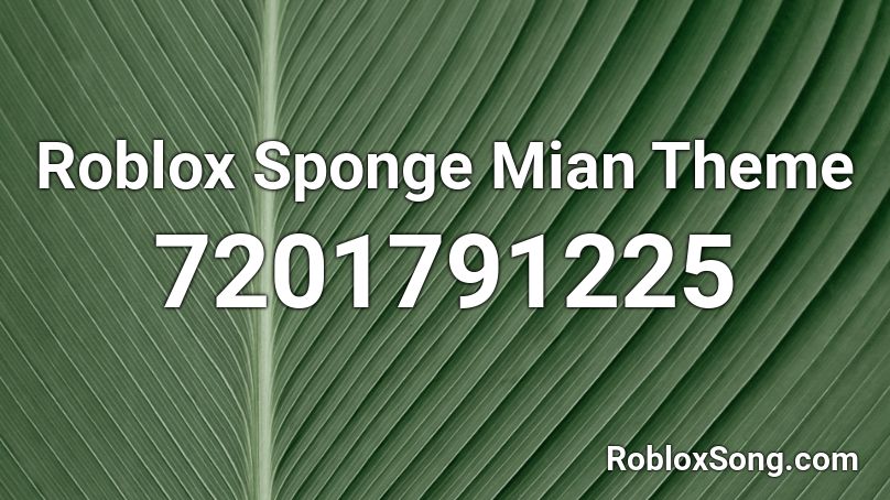 Roblox Sponge Mian Theme Roblox ID