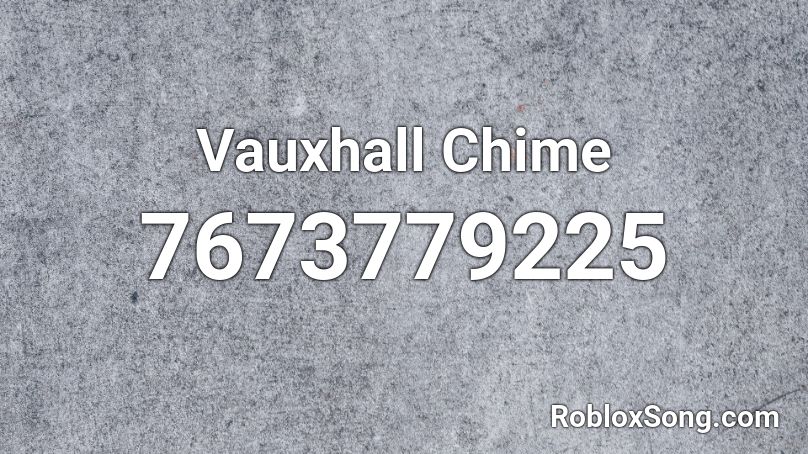 Vauxhall Chime Roblox ID