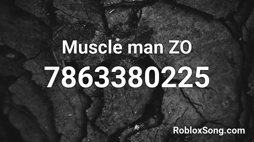 Muscle man ZO Roblox ID