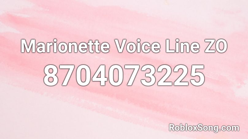 Marionette Voice Line ZO Roblox ID