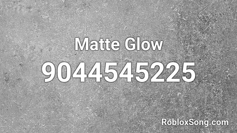 Matte Glow Roblox ID