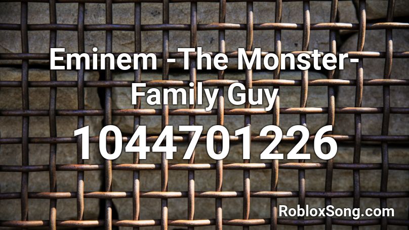Eminem The Monster Family Guy Roblox Id Roblox Music Codes - eminem roblox audio