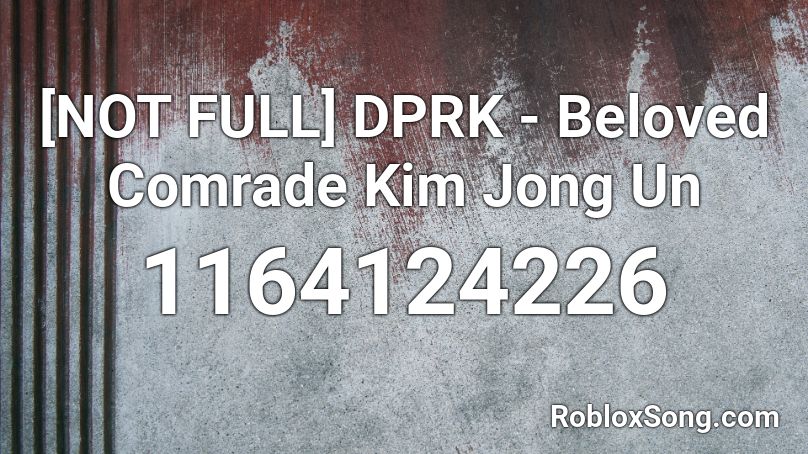 [NOT FULL] DPRK - Beloved Comrade Kim Jong Un Roblox ID