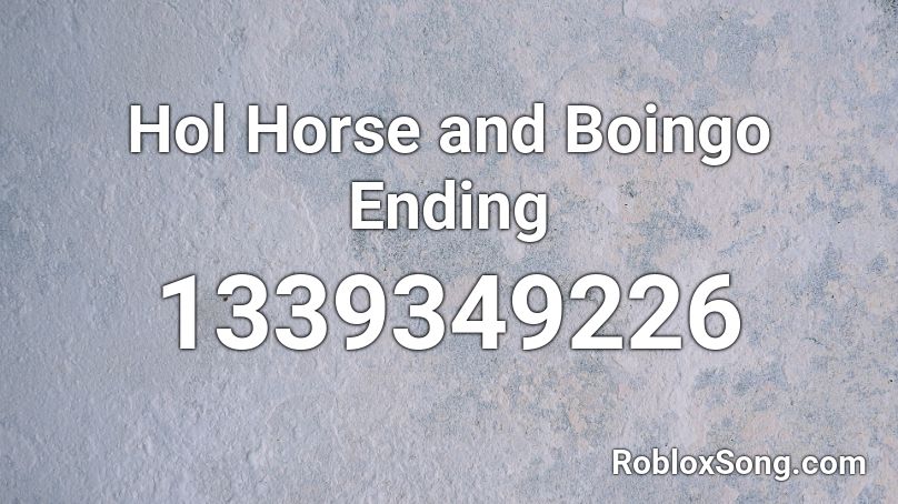 Hol Horse and Boingo Ending  Roblox ID