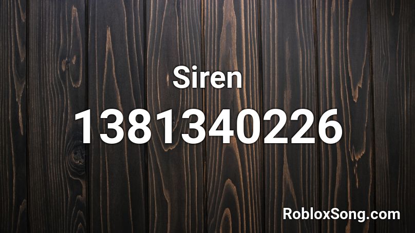 Siren Roblox ID