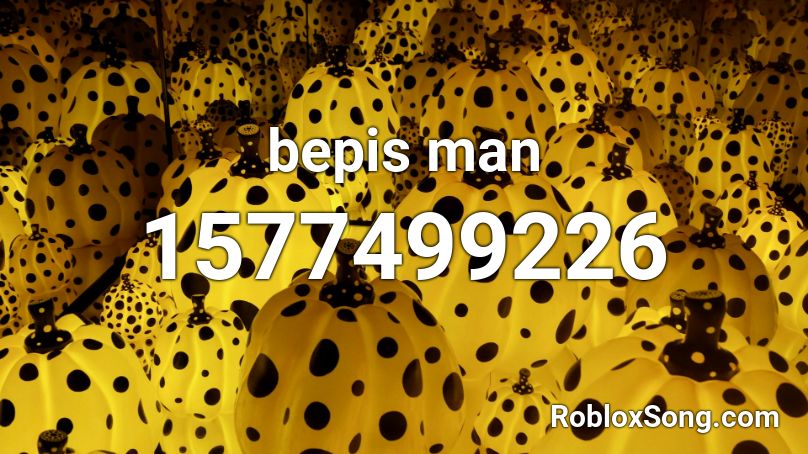 bepis man Roblox ID