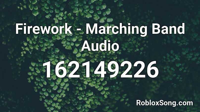 Firework - Marching Band Audio Roblox ID