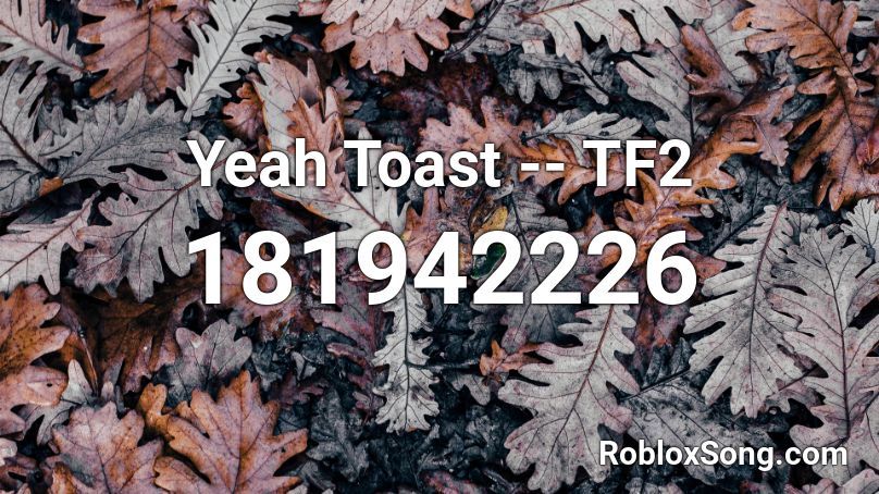 Yeah Toast -- TF2 Roblox ID