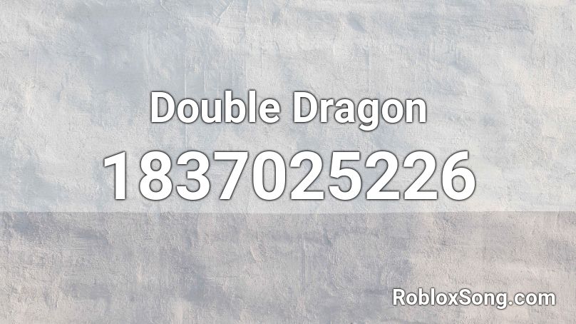 Double Dragon Roblox ID