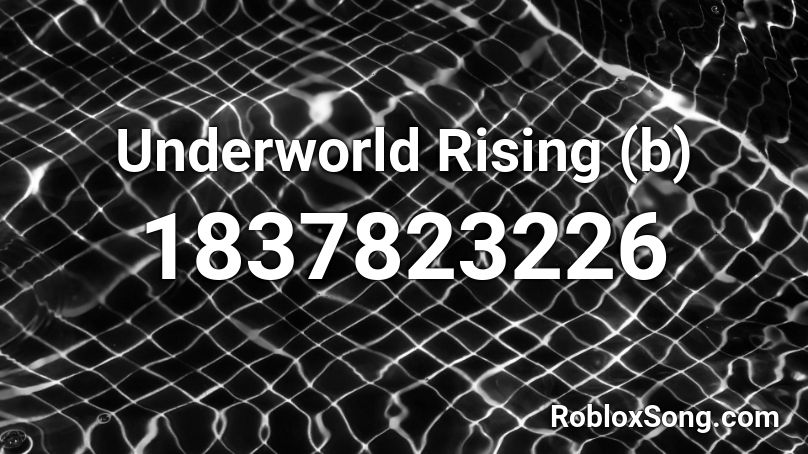 Underworld Rising (b) Roblox ID