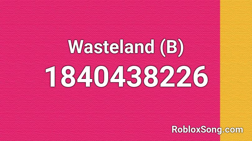 Wasteland (B) Roblox ID