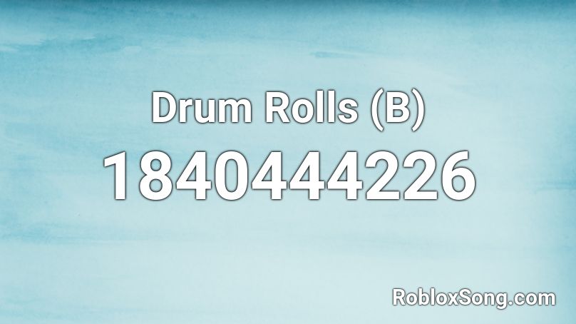 Drum Rolls (B) Roblox ID