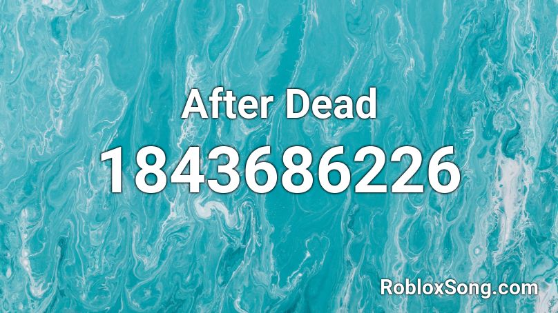 After Dead Roblox ID