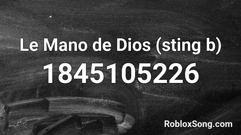 Le Mano de Dios (sting b) Roblox ID