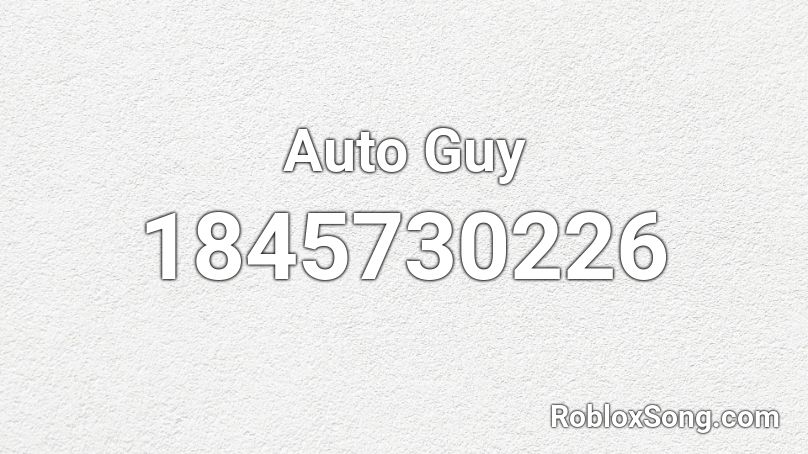 Auto Guy Roblox ID