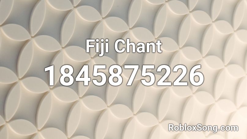 Fiji Chant Roblox ID