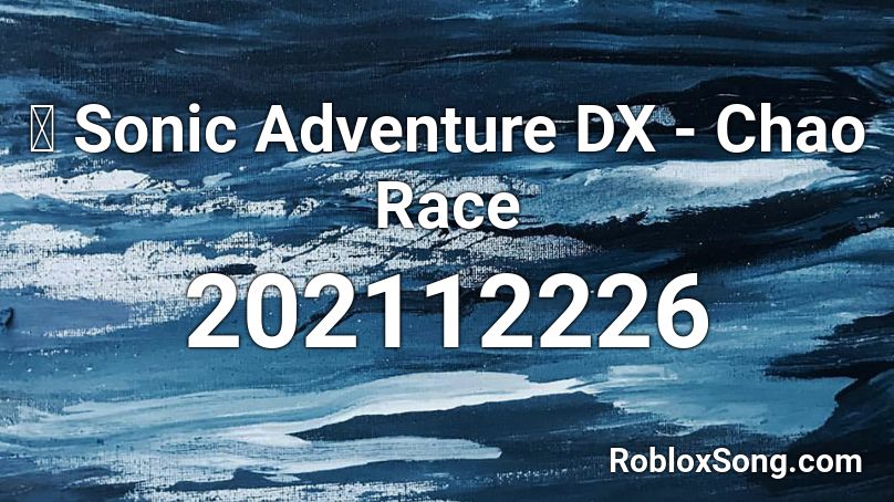 🎧 Sonic Adventure DX - Chao Race Roblox ID