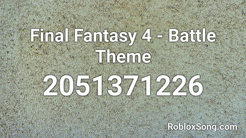 Final Fantasy 4 - Battle Theme Roblox ID