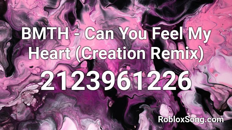 BMTH - Can You Feel My Heart (Creation Remix) Roblox ID