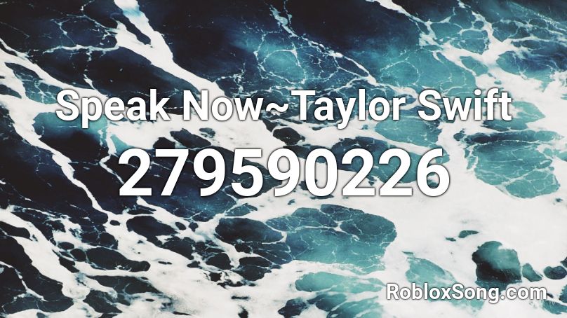 Speak Now~Taylor Swift Roblox ID