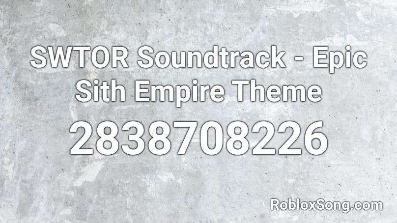 SWTOR Soundtrack - Epic Sith Empire Theme Roblox ID