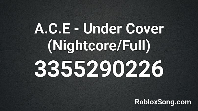 A C E Under Cover Nightcore Full Roblox Id Roblox Music Codes - ace shirt roblox
